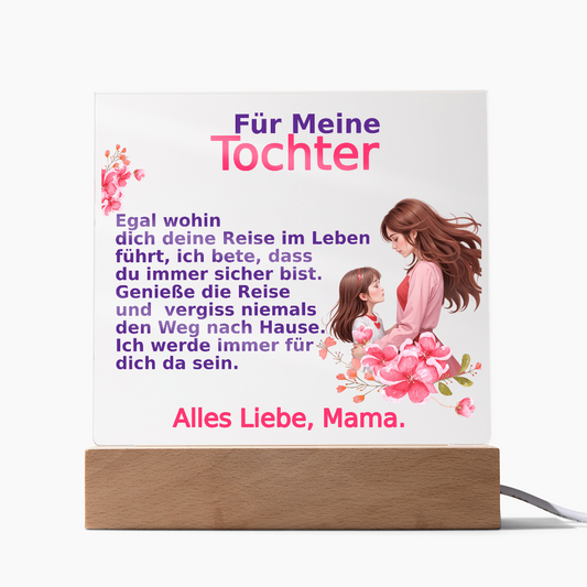 Für meine Tochter - Ich werde immer für dich da sein, Mama - Acryl bedruckten Design FMTPRACRYDE